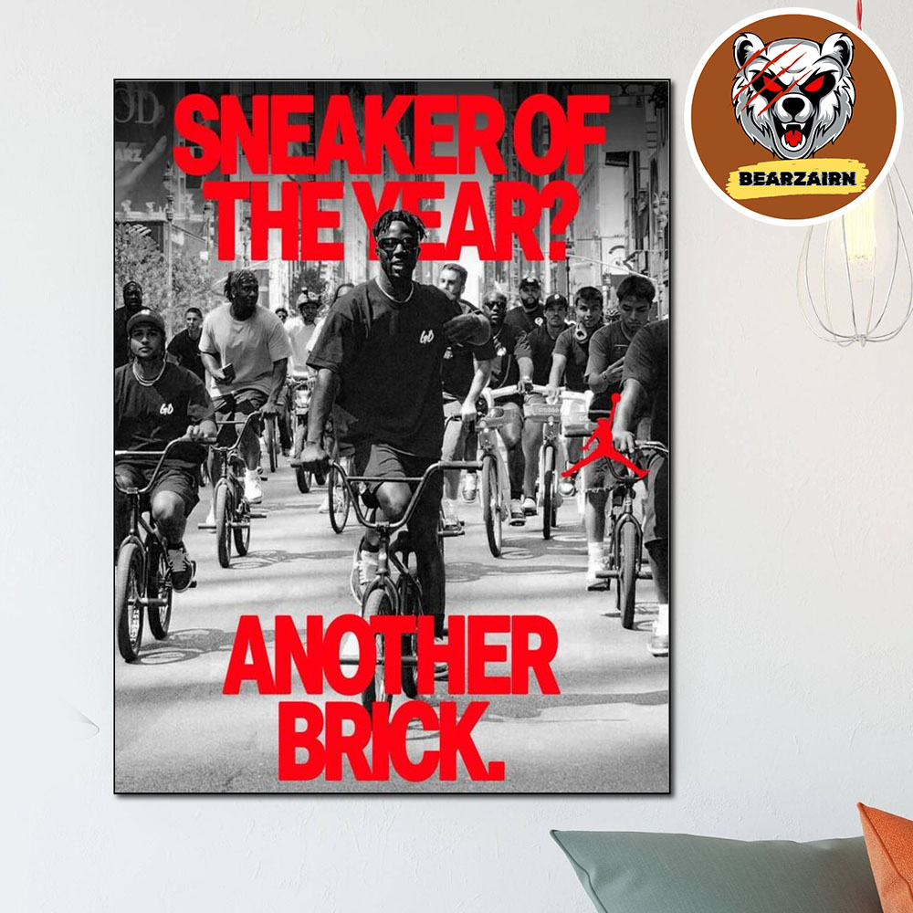 Another Brick 2025 Sneaker Of The Year Brick By Brick Jordan Brand Celebrates Nigel Sylvester Home Decor Poster Canvas Another Brick 2025 Sneaker Of The Year Brick By Brick Jordan Brand Celebrates Nigel Sylvester Home Decor Poster Canvas
