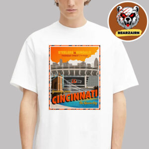 Cincinnati Bengals Vs Pittsburgh Steelers Matchup Poster Greetings From Cincinnnati The Queen City NFL Gameday 2025 Unisex T-Shirt