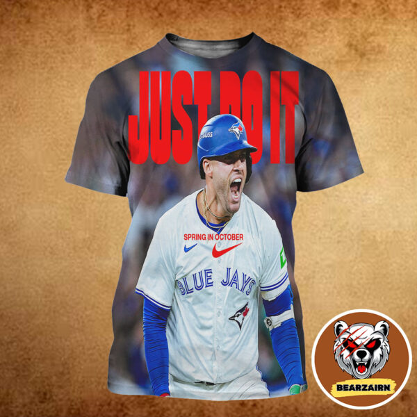 George Springer Nike Celebrates Spring In October Toronto Blue Jays MLB World Series 2025 Just Do It All Over Print Shirt