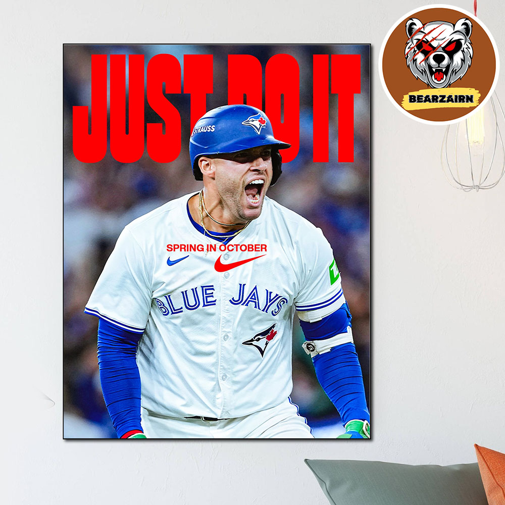 George Springer Nike Celebrates Spring In October Toronto Blue Jays MLB World Series 2025 Just Do It Home Decor Poster Canvas