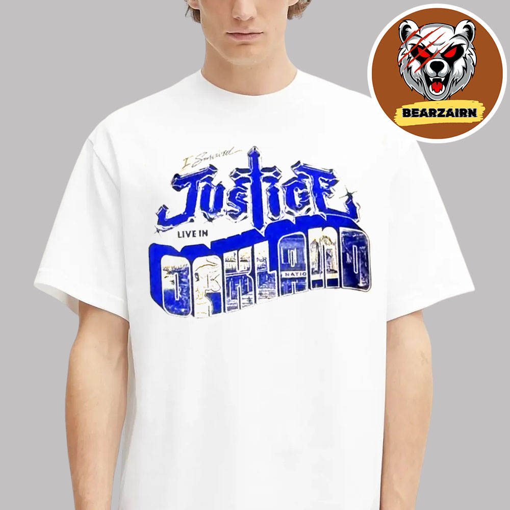 Justice Merch Tee Live In Oakland 2025 Unisex T-Shirt Justice Merch Tee Live In Oakland 2025 Unisex T-Shirt
