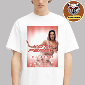 Katy Perry Festival Of Nimes 2026 At The Arena of Nimes On July 11 2026 Unisex T-Shirt Katy Perry Festival Of Nimes 2026 At The Arena of Nimes On July 11 2026 Unisex T-Shirt