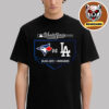 Los Angeles Dodgers Vs Toronto Blue Jays MLB World Series 2025 Matchup Unisex T-Shirt