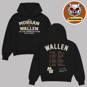 Morgan Wallen Merch I’m The Problem Tour North America 2025 Dateback Unisex Hoodie