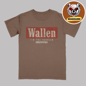 Morgan Wallen Merch Tee Wallen I’m The Problem Tour North America 2025 Unisex T-Shirt