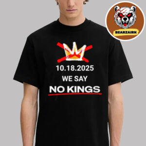 No Dictators No Kings Logo On October 18 2025 We Say No Kings Unisex T-Shirt
