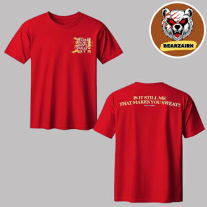Panic At The Disco Merch Tee A Fever you Can Sweat Out Is It Still Me That Make You Sweat When We Were Young Festival 2025 On October 18th And 19th Two Sided Unisex T-shirt