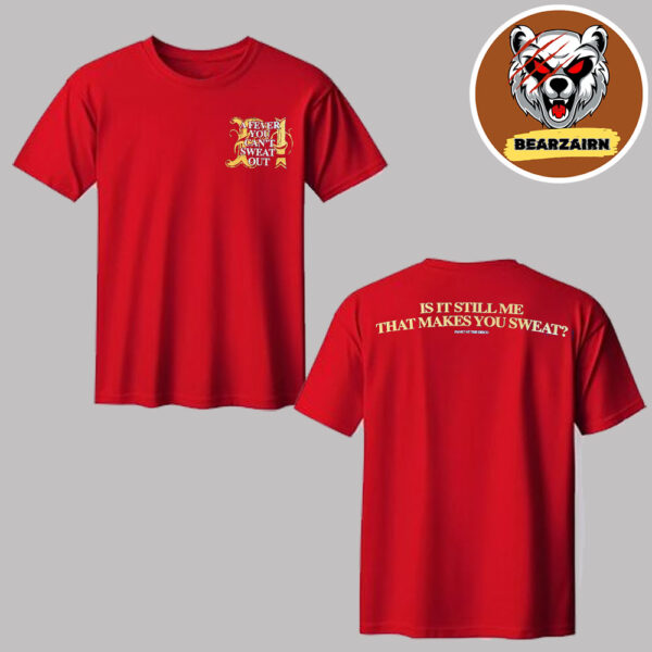 Panic At The Disco Merch Tee A Fever you Can Sweat Out Is It Still Me That Make You Sweat When We Were Young Festival 2025 On October 18th And 19th Two Sided Unisex T-shirt