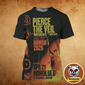 Pierce The Veil With Movement And jack Kays Event Poster I Can’t hear You World Tour Hawaii 2026 At Honolulu S Blaisdell Center On April 21 2026 All Over Print Shirt