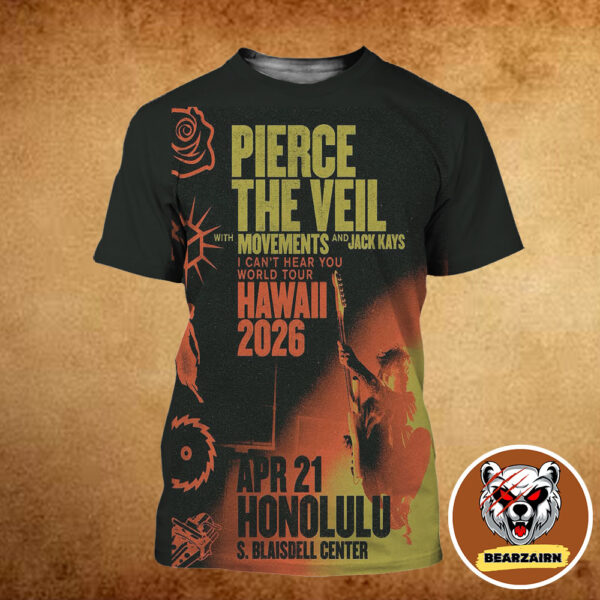 Pierce The Veil With Movement And jack Kays Event Poster I Can’t hear You World Tour Hawaii 2026 At Honolulu S Blaisdell Center On April 21 2026 All Over Print Shirt
