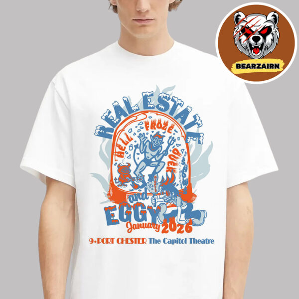 Real Estate And Eggy Hell Froze Over Tour 2025 Event Poster At The Capitol Theatre In Port Chester NY On January 2026 Unisex T-Shirt