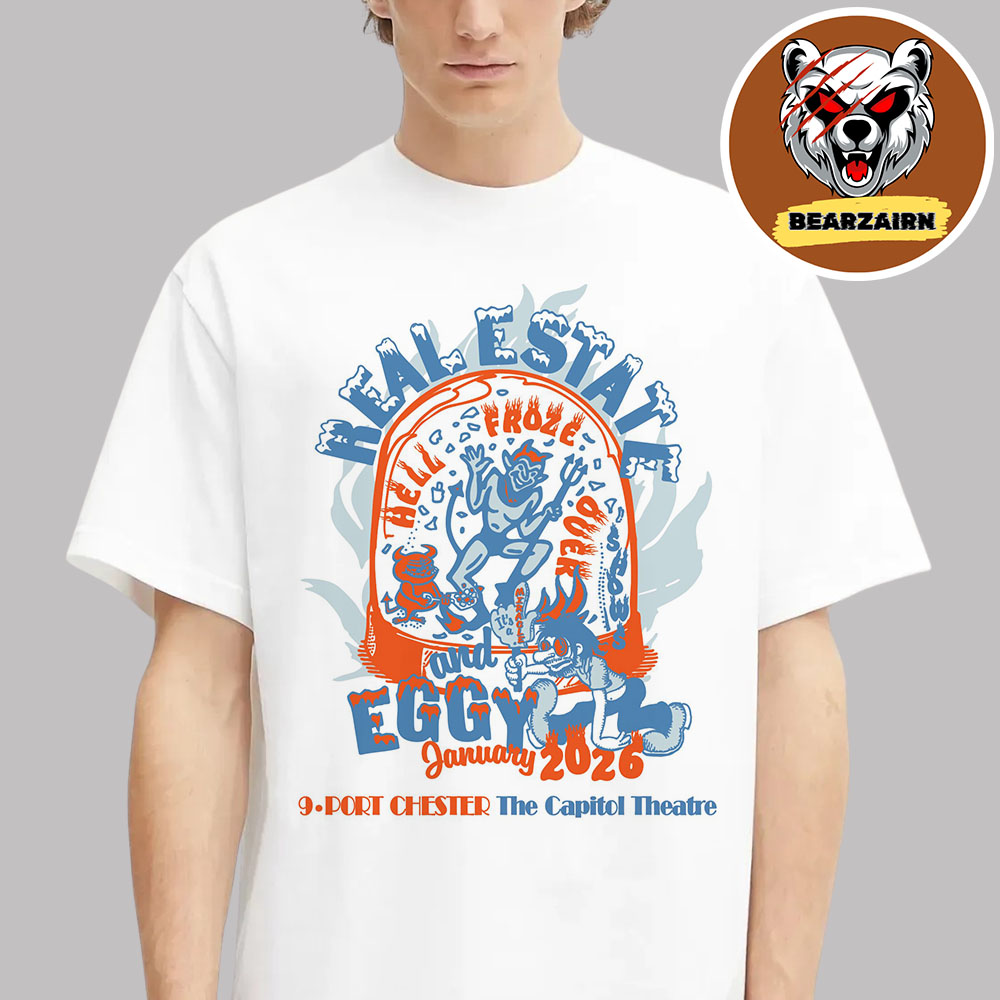 Real Estate And Eggy Hell Froze Over Tour 2025 Event Poster At The Capitol Theatre In Port Chester NY On January 2026 Unisex T-Shirt
