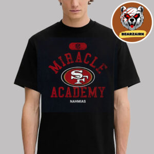 San Francisco 49ers NFL Miracle Academy Unisex T-Shirt San Francisco 49ers NFL Miracle Academy Unisex T-Shirt