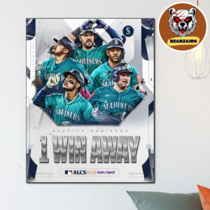 Seattle Mariner One Win Away For MLB ALCS 2025 Champions Home Decor Poster Canvas