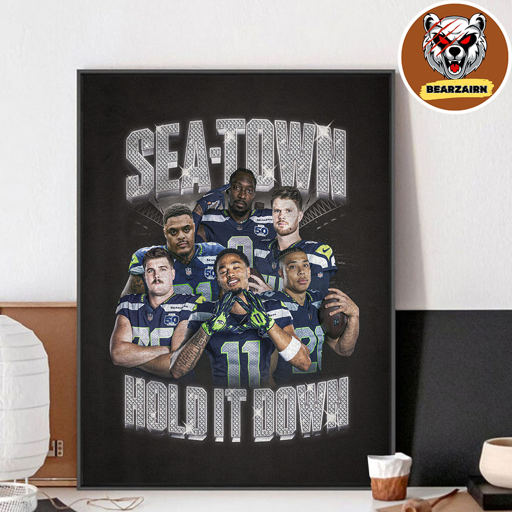 Seattle Seahawks NFL Sea Town Hold It Down 2025 Home Decor Poster Canvas