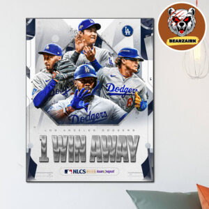The Los Angeles Dodgers Are One Win Away From The National League NLCS MLB 2025 Home Decor Poster Canvas