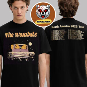 The Wombats Merch Tee North America 2025 Tour Schedule Two Sided Unisex T-Shirt The Wombats Merch Tee North America 2025 Tour Schedule Two Sided Unisex T-Shirt