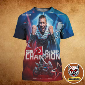 Toprak Razgatlioglu Is 2025 WorldSBK Champion With BMW All Over Print Shirt