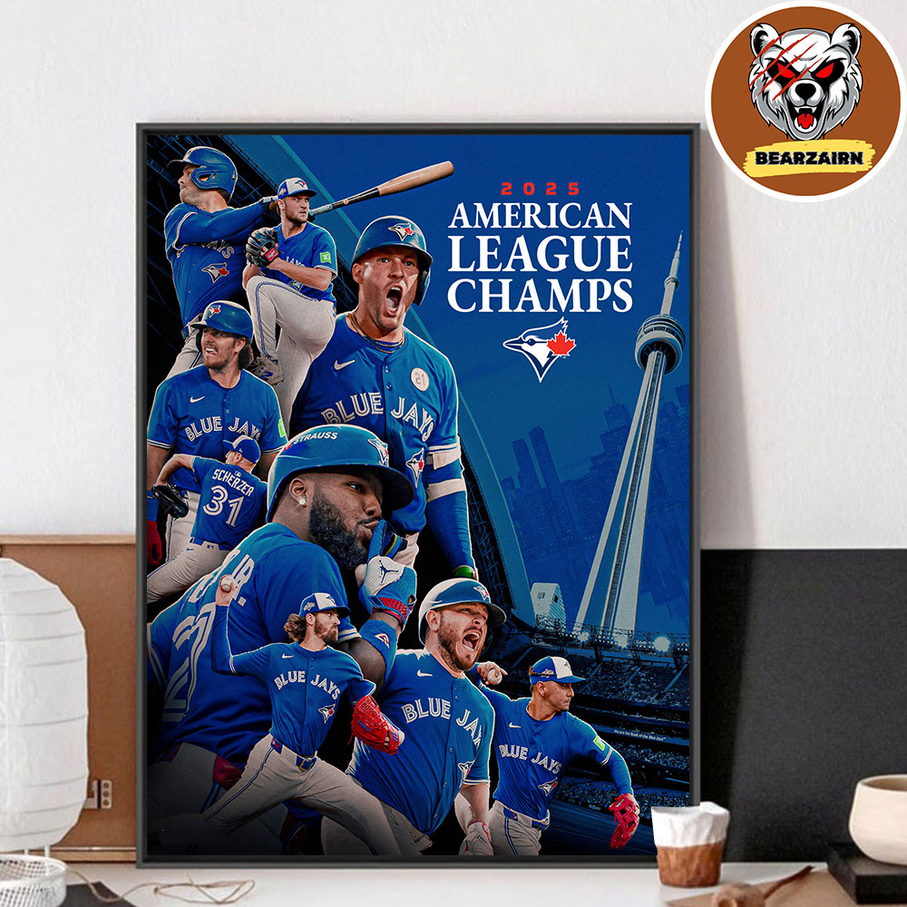 Toronto Blue Jays Are 2025 American League Champions 2025 MLB Home Decor Poster Canvas