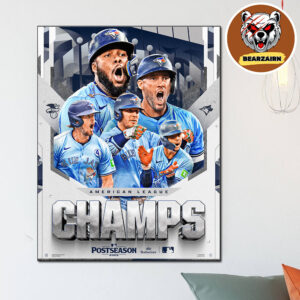Toronto Blue Jays Are American League Champions MLB Postseason 2025 Home Decor Poster Canvas