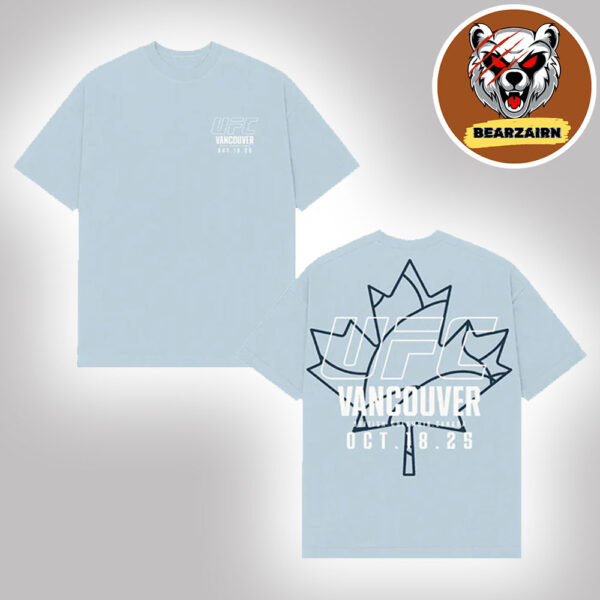 UFC Vancouver Maple Leaf Ultimate Fighting Championship In Canada At British Columbia On October 18 2025 Two Sided Unisex T-Shirt