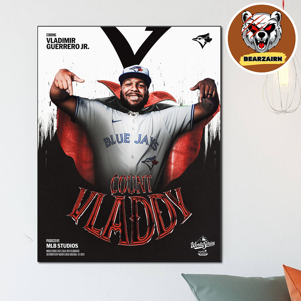 Vladimir Guerrero Jr. Is A Postseason Monster Count Vladdy MLB World Series 2025 Home Decor Poster Canvas Vladimir Guerrero Jr. Is A Postseason Monster Count Vladdy MLB World Series 2025 Home Decor Poster Canvas