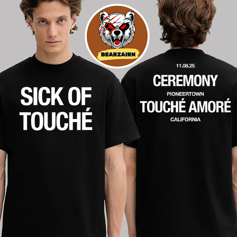 Ceremony Merch Ceremore Sick Of Touche At Pioneertown In California On August 11th 2025 Unisex T-Shirt Ceremony Merch Ceremore Sick Of Touche At Pioneertown In California On August 11th 2025 Unisex T-Shirt