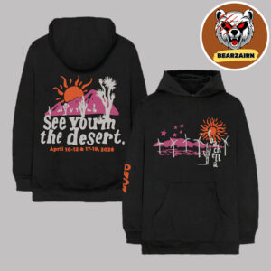 Coachella 2026 Merch Winter Edition See You In The Desert On April 10 To 12 And 17 To 19 2026 Unisex Hoodie