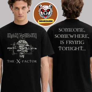 Iron Maiden The X Factor 30th Anniversary FC Tee Someone Somewhere Is Frying Tonight Two Sided Unisex T-Shirt