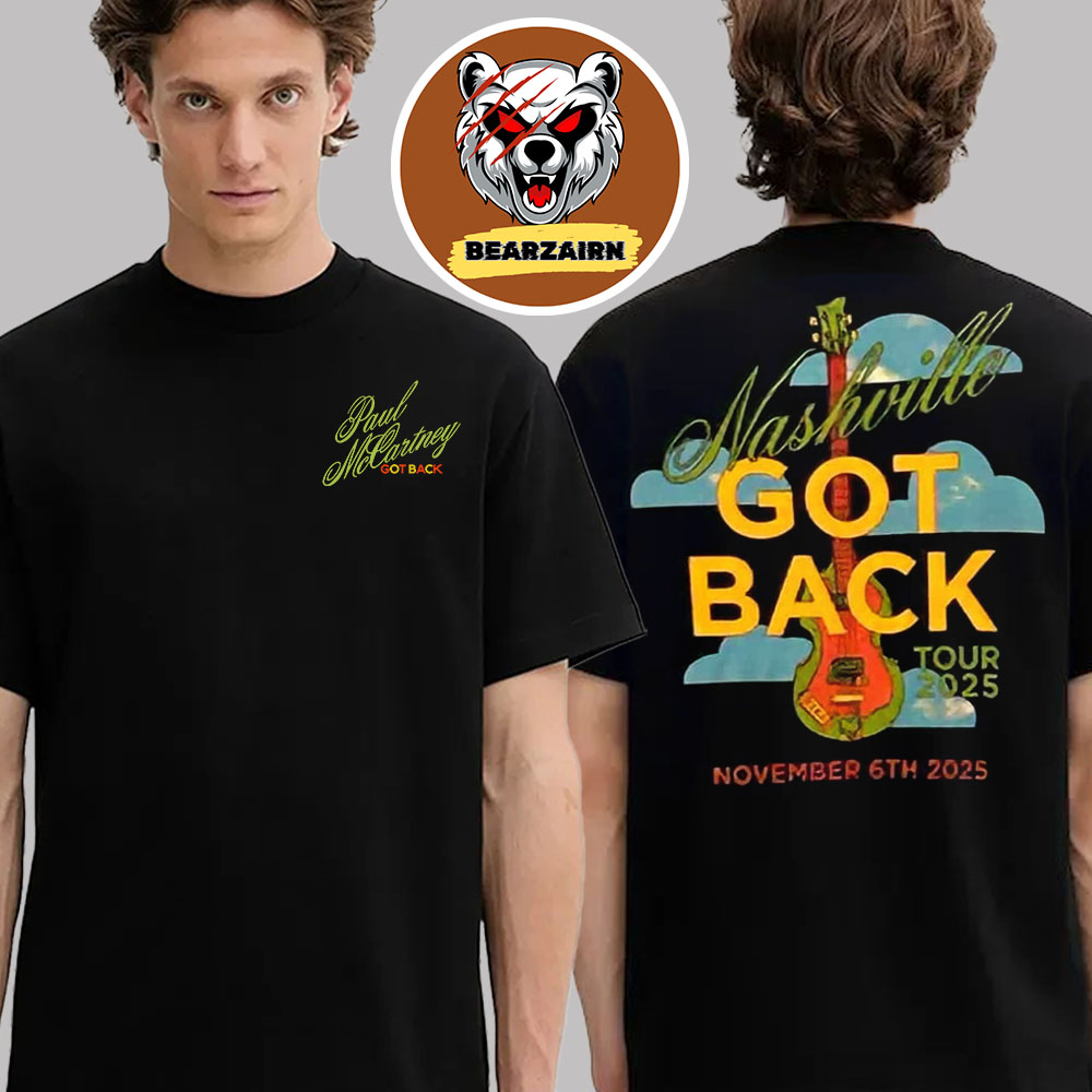 Paul McCartney Nashville 2025 Merch Tee At The Pinnacle Nashville Yards On November 6th 2025 Got Back Tour Two Sided Unisex T-Shirt Paul McCartney Nashville 2025 Merch Tee At The Pinnacle Nashville Yards On November 6th 2025 Got Back Tour Two Sided Unisex T-Shirt