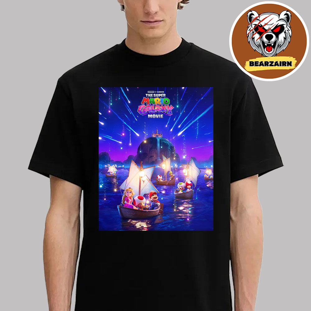 The First Poster For The Super Mario Galaxy Movie Only In Theaters April 3 2026 Unisex T-Shirt The First Poster For The Super Mario Galaxy Movie Only In Theaters April 3 2026 Unisex T-Shirt