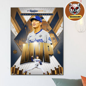 Yoshinobu Yamamoto Is The MVP World Series 2025 MLB Home Decor Poster Canvas
